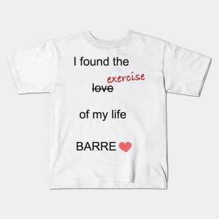 Barre - exercise of my life Kids T-Shirt